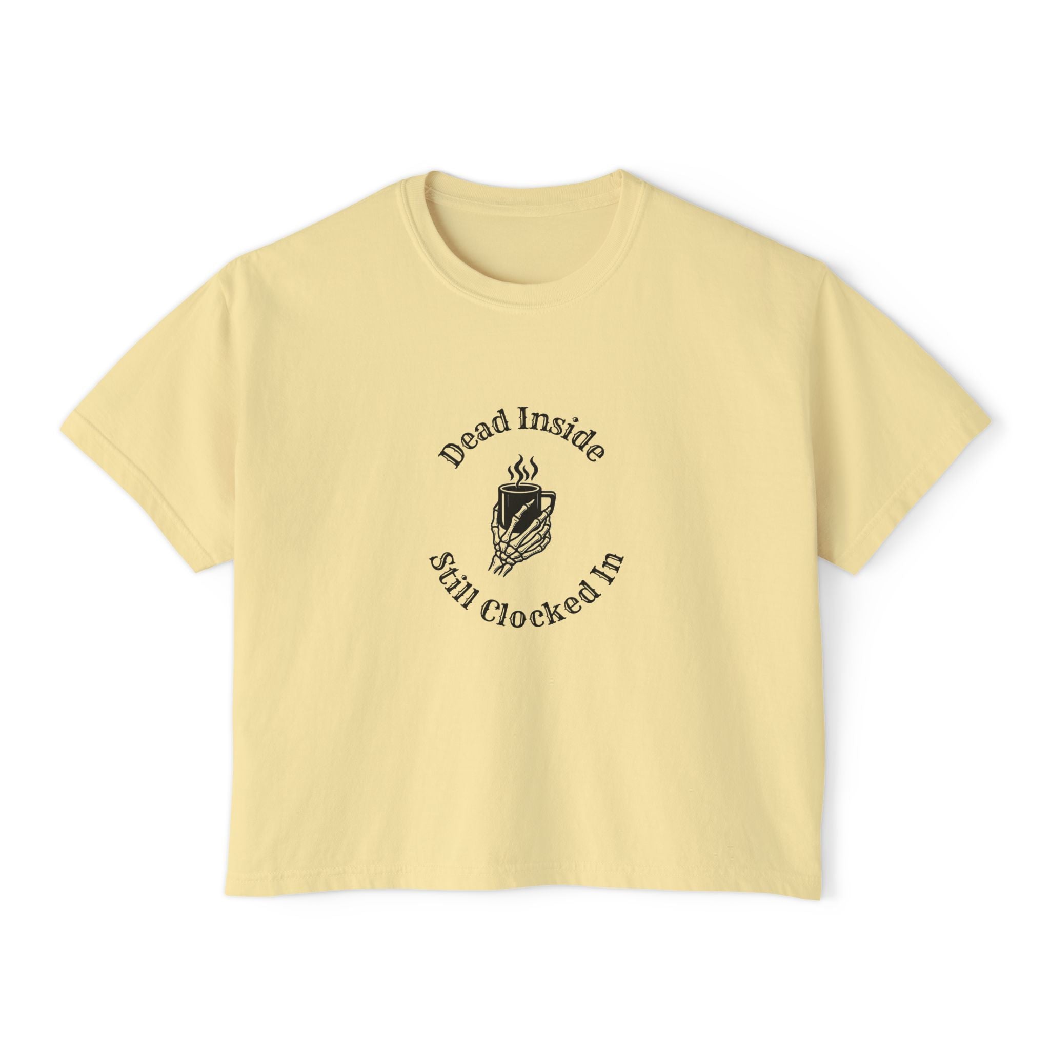 Dead Inside, Still Clocked In Women's Boxy Tee