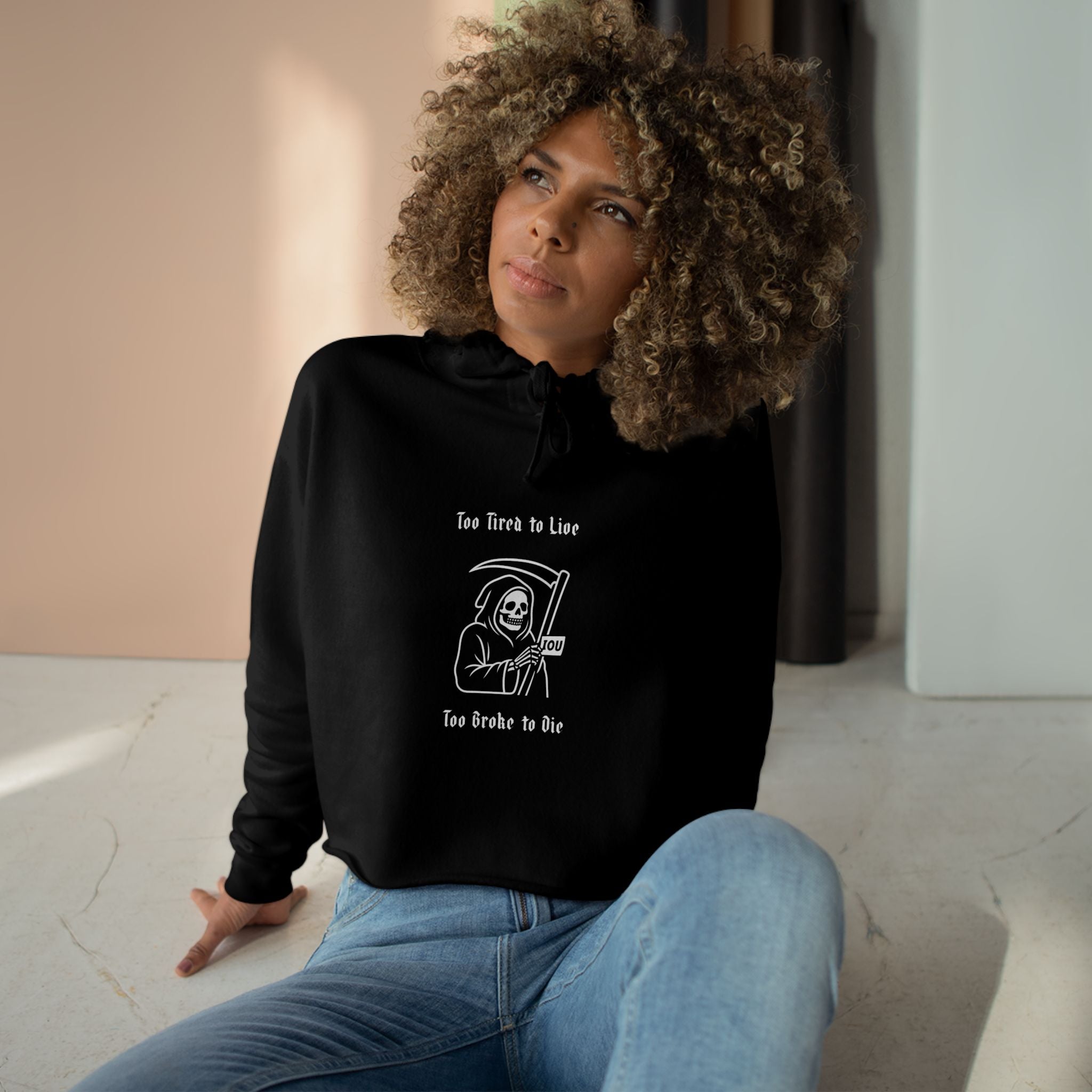 Too Tired to Live, Too Broke to Die Hoodie