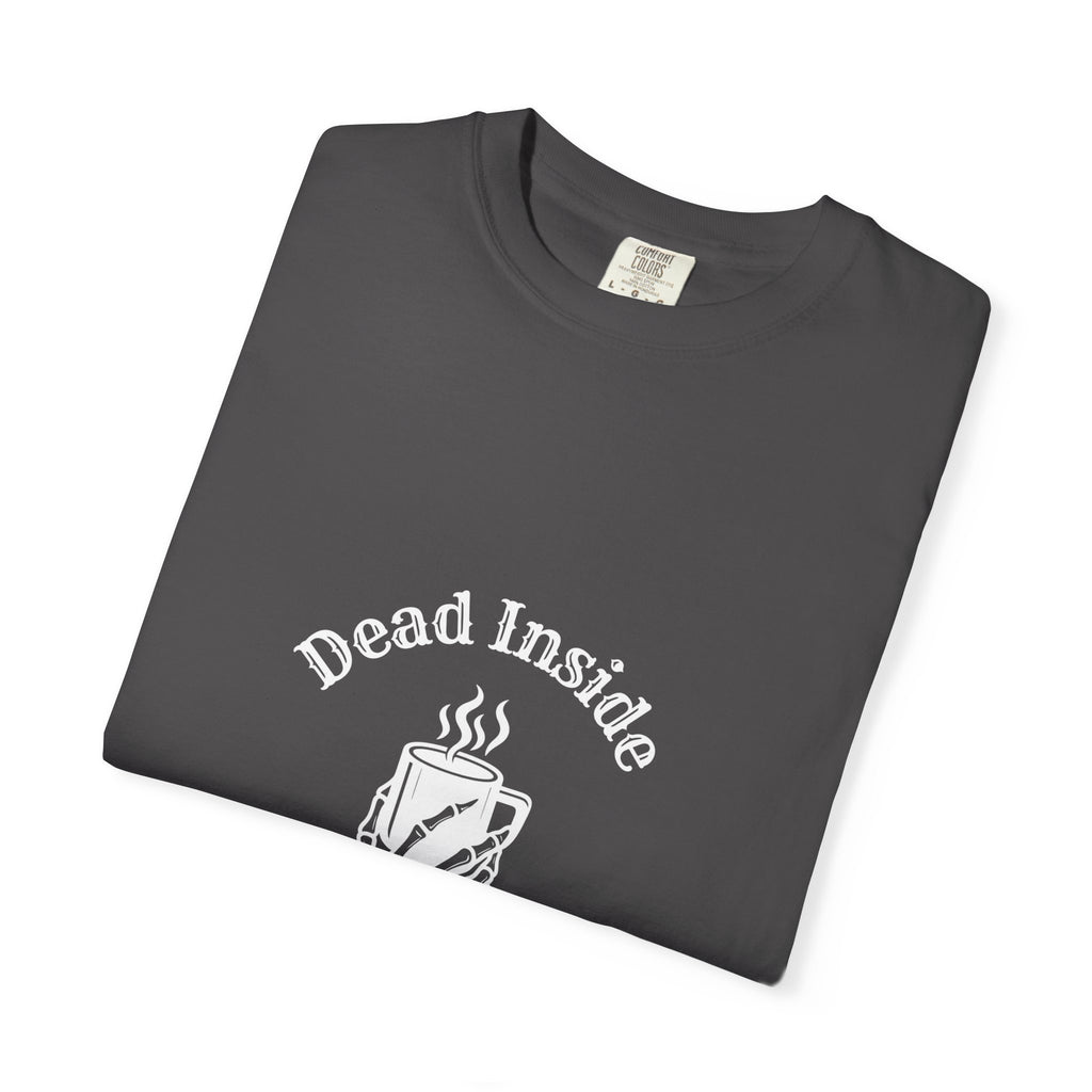 Dead Inside, Still Clocked In Tee