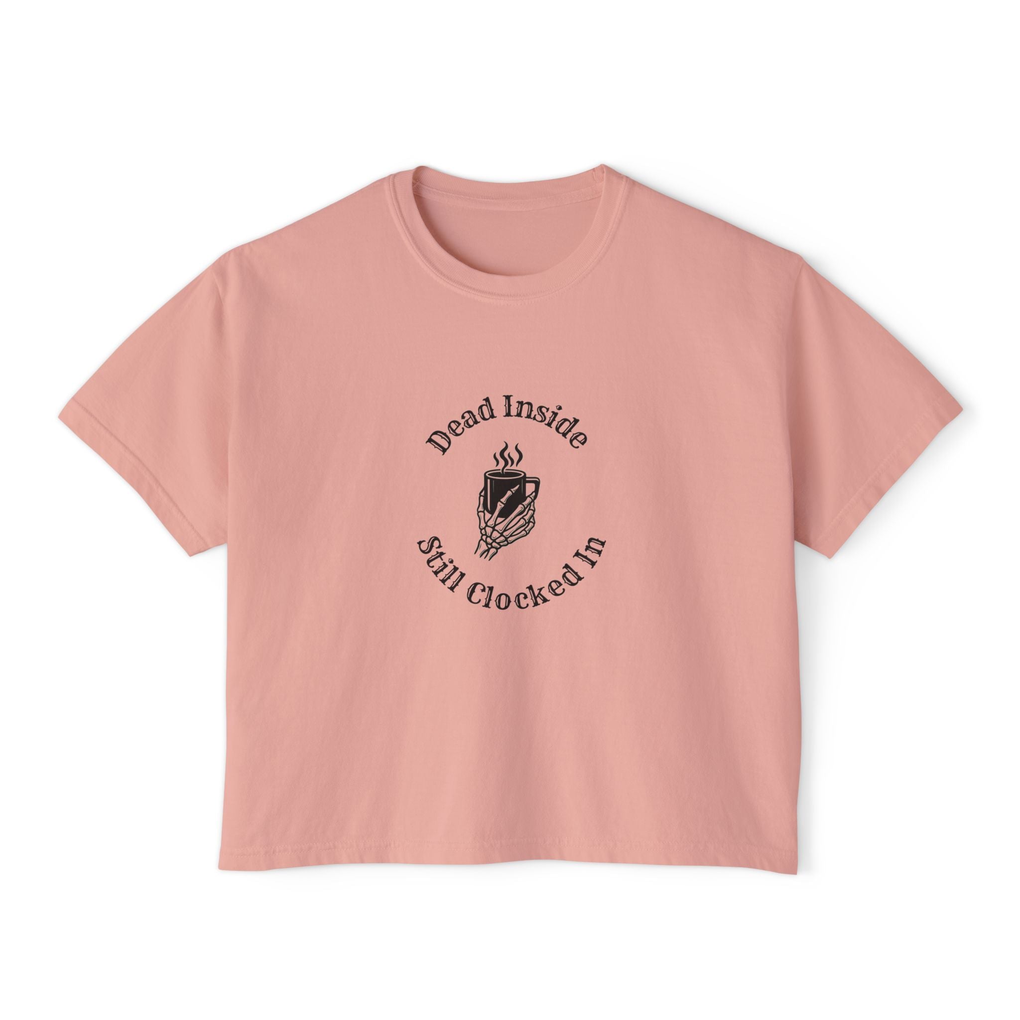 Dead Inside, Still Clocked In Women's Boxy Tee