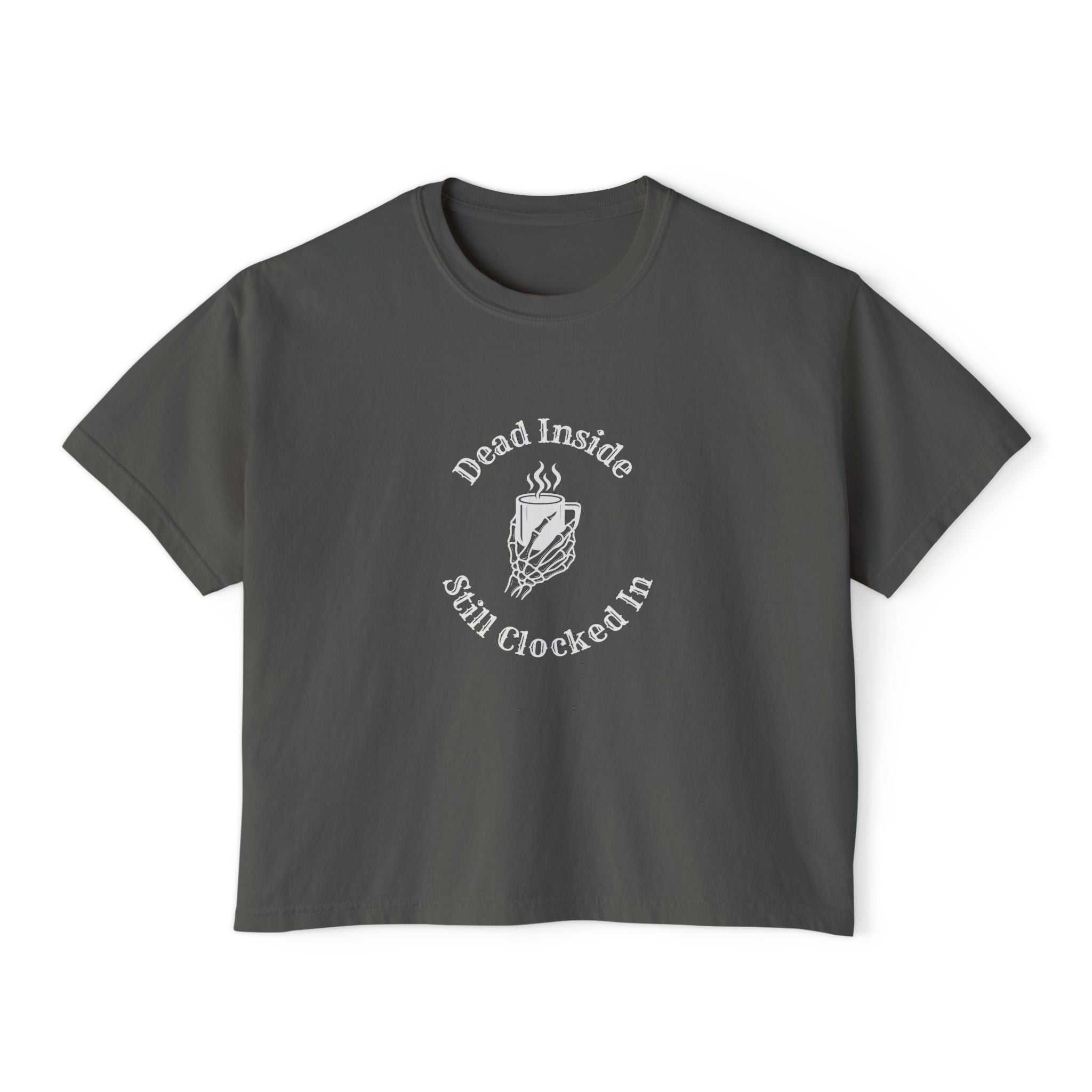 Dead Inside, Still Clocked In Women's Boxy Tee