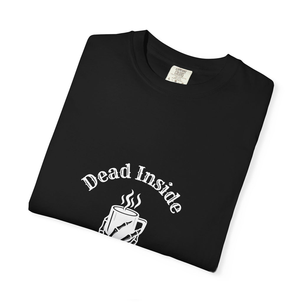 Dead Inside, Still Clocked In Tee