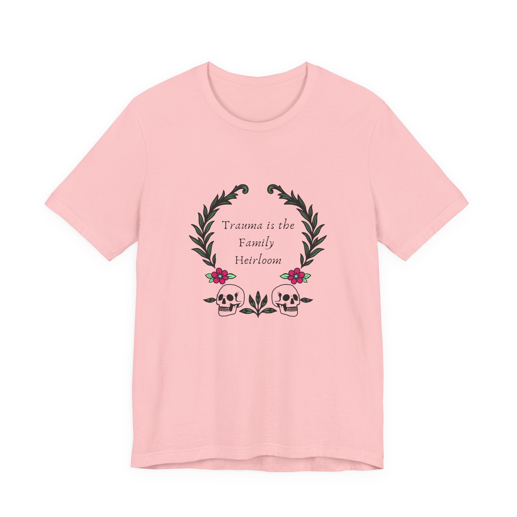 Trauma is the Family Heirloom Tee