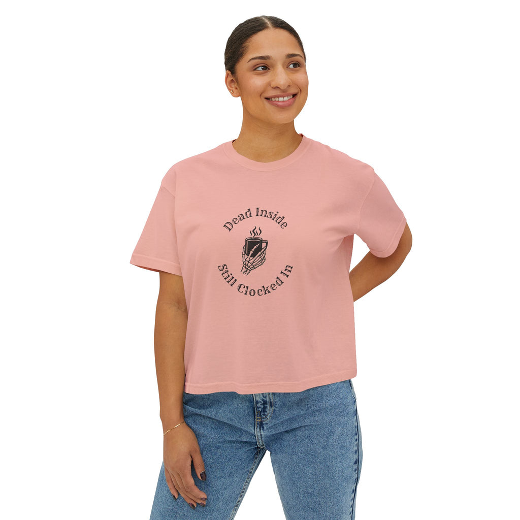 Dead Inside, Still Clocked In Women's Boxy Tee