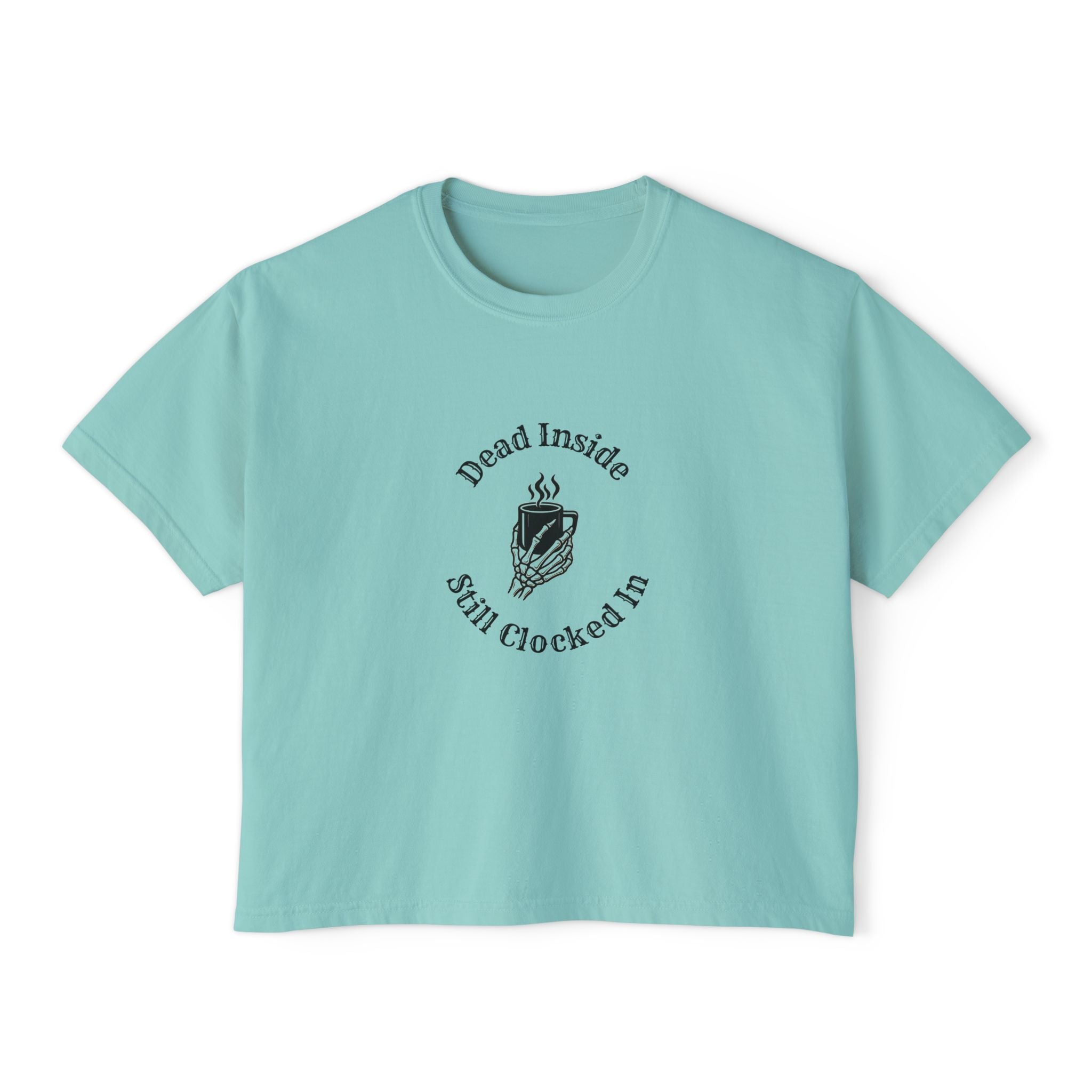 Dead Inside, Still Clocked In Women's Boxy Tee