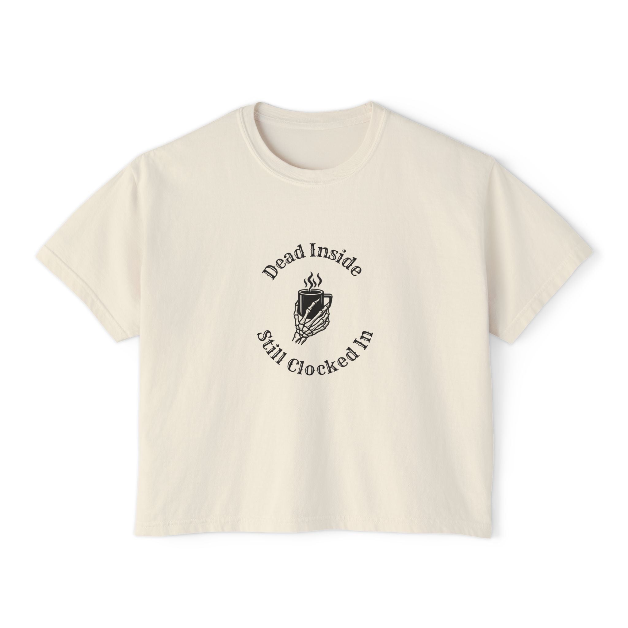 Dead Inside, Still Clocked In Women's Boxy Tee