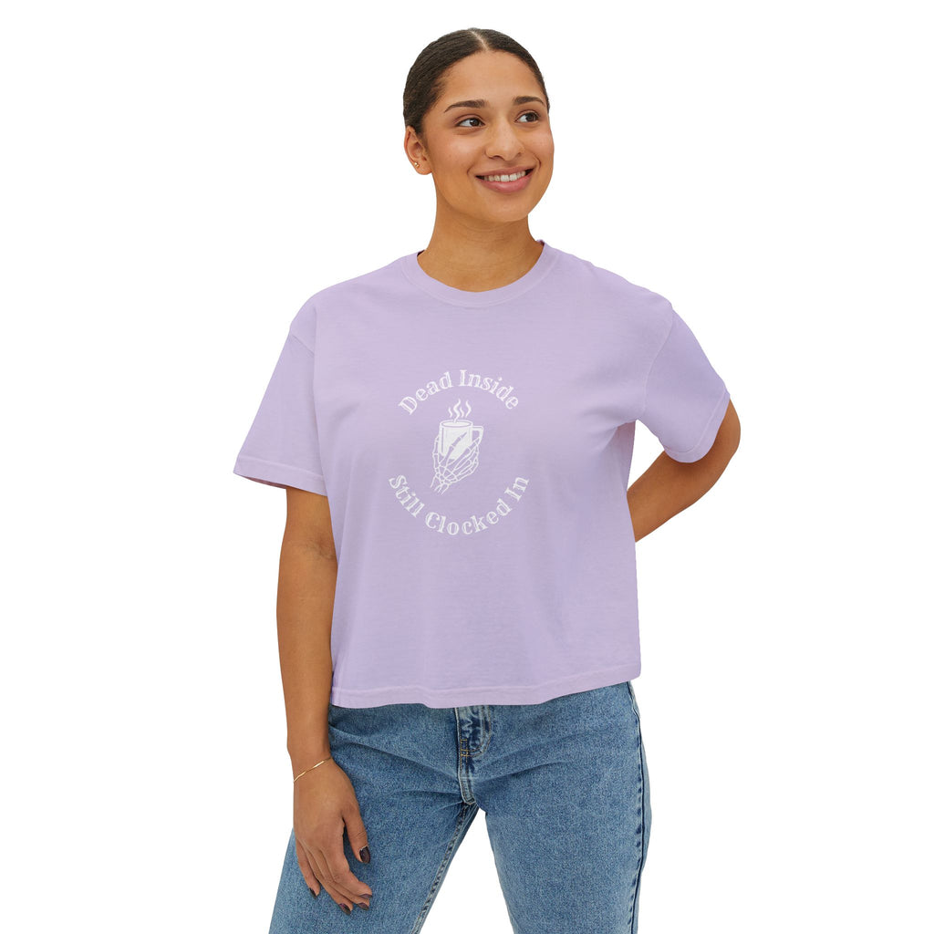 Dead Inside, Still Clocked In Women's Boxy Tee