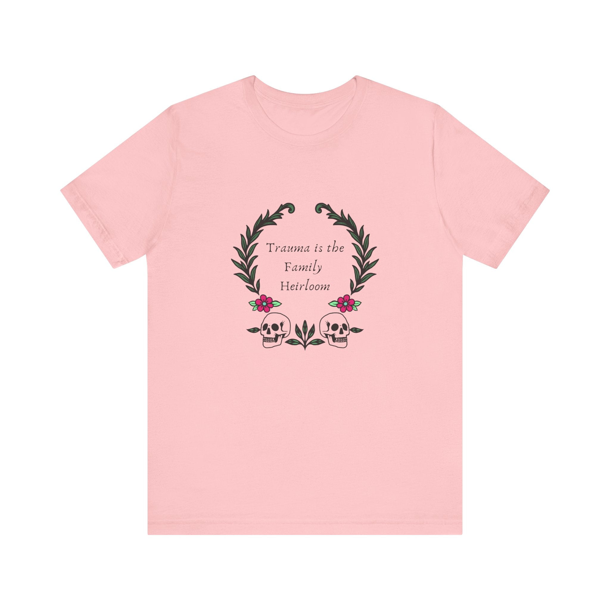 Trauma is the Family Heirloom Tee