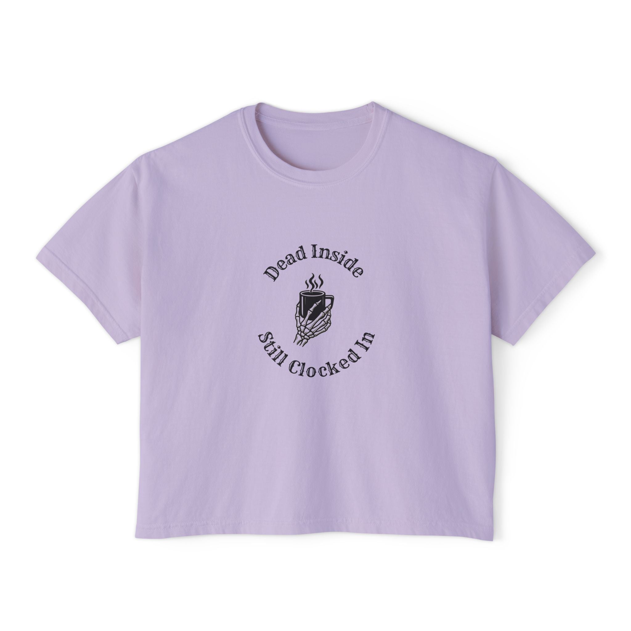 Dead Inside, Still Clocked In Women's Boxy Tee